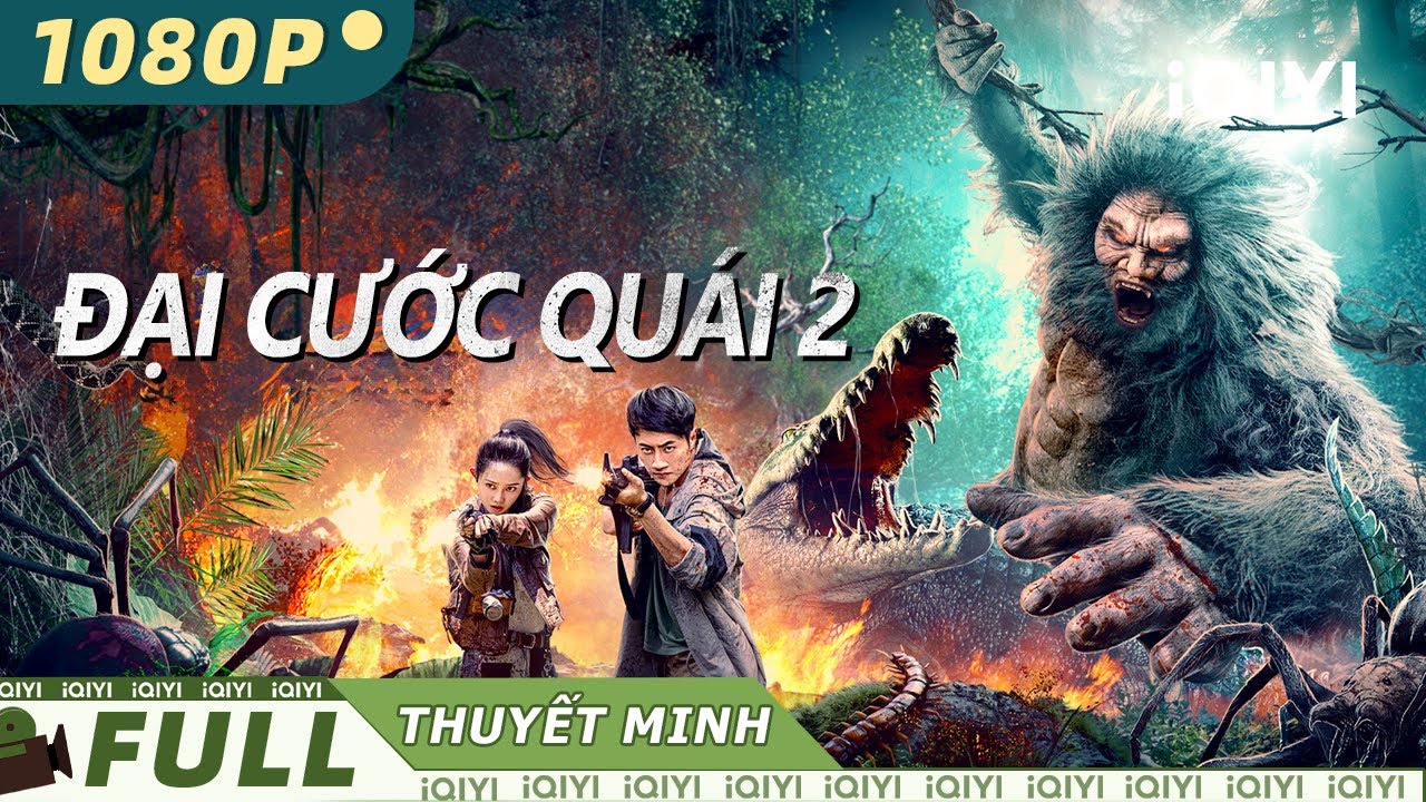 【Thuyết Minh】ĐẠI CƯỚC QUÁI 2 | Đoàn thám hiểm lạc vào nền văn minh tiền sử | iQIYI Movie Vietnam