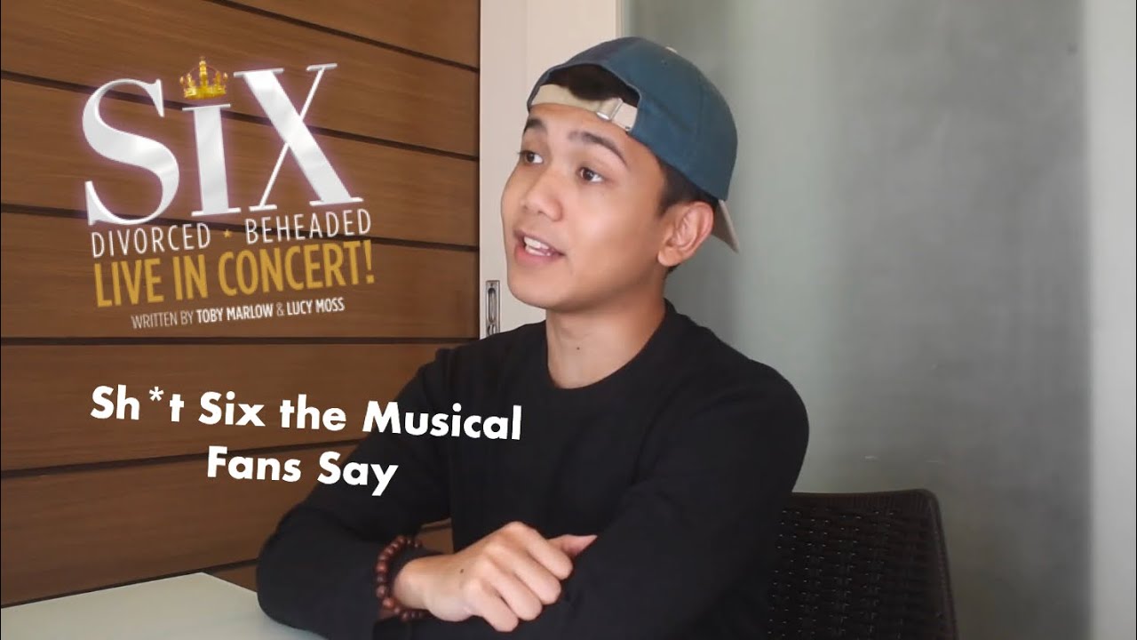 Sh*t Six the Musical Fans Say
