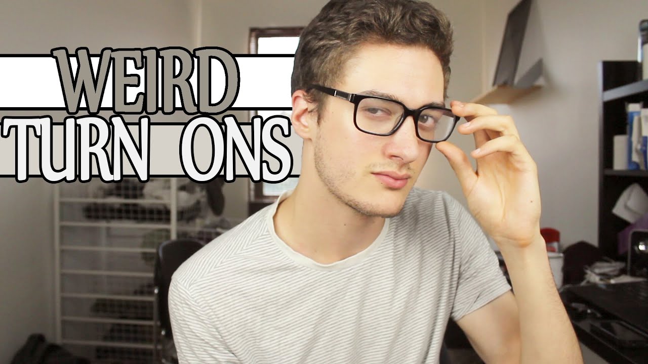 Weird Turn Ons