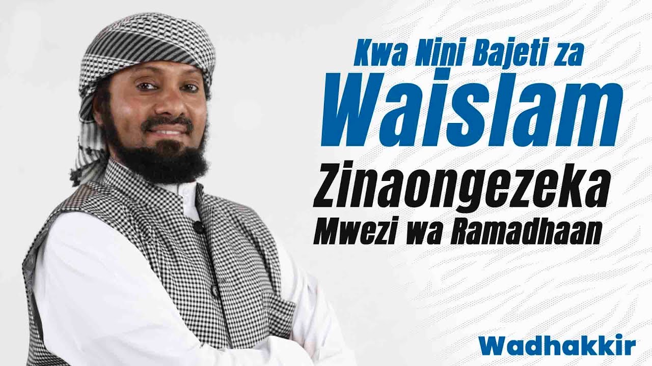 🔴 #LIVE: | Kwa nini Bajeti za Waislamu Zinaongezeka Mwezi wa Ramadhaan - Wadhakkir