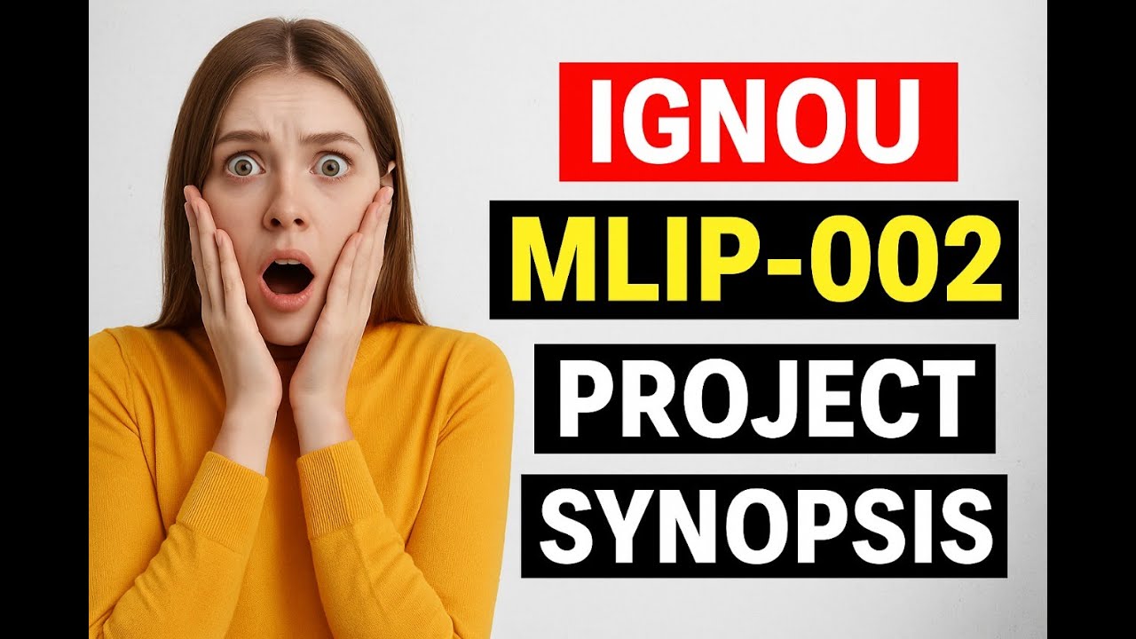 IGNOU MLIP 002 Project Synopsis | Step-by-Step Writing & Submission Tips
