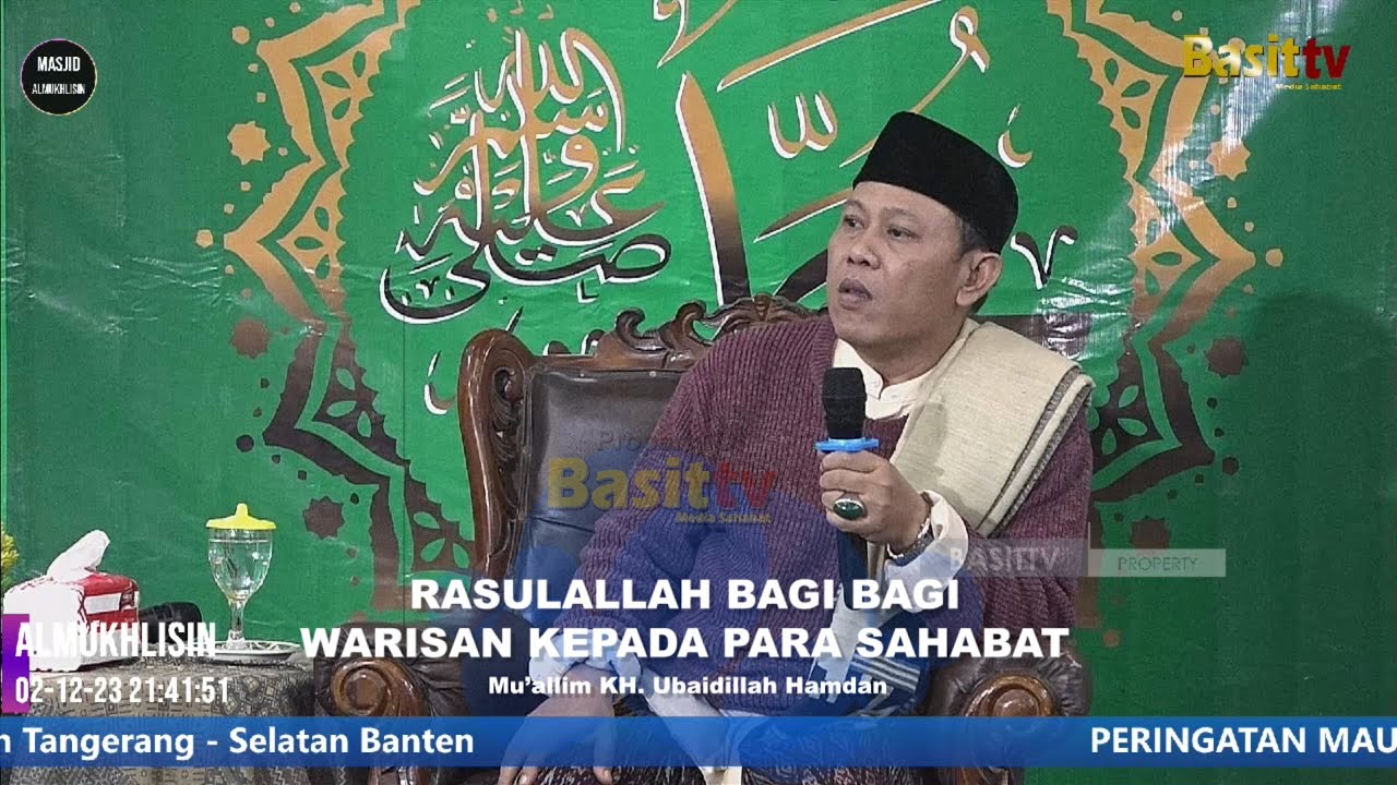 CERAMAH TERBARU, MU'ALLIM KH. UBAIDLLAH HAMDAN,'RASULALLAH BAGIKAN WARISAN KEPADA PARA SAHABAT