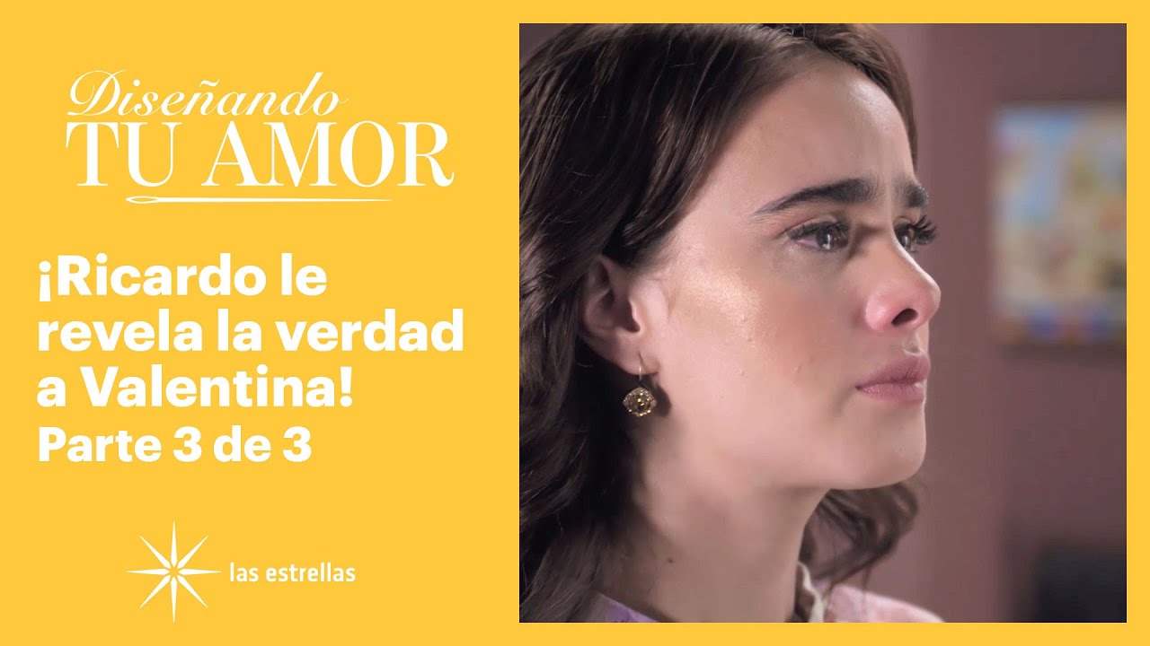 Diseñando tu amor 3/3: ¡Valentina se entera que ella es la verdadera hija de Guillermo! ​| C-107