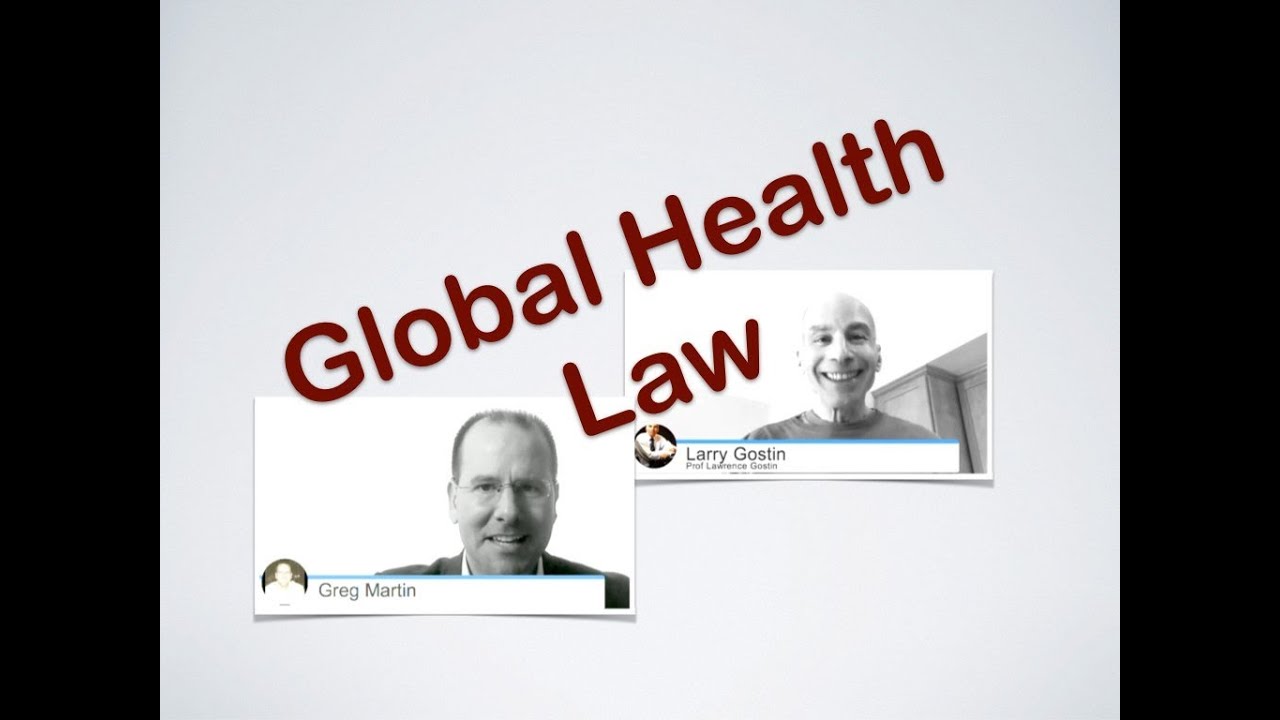 Global Health Law  - an interview with Larry Gostin