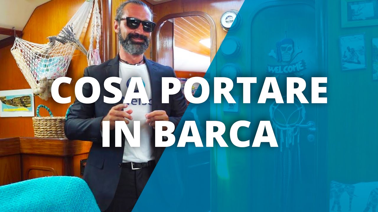 Cosa Serve Realmente per Vivere in Barca. Cosa portare in barca davvero?