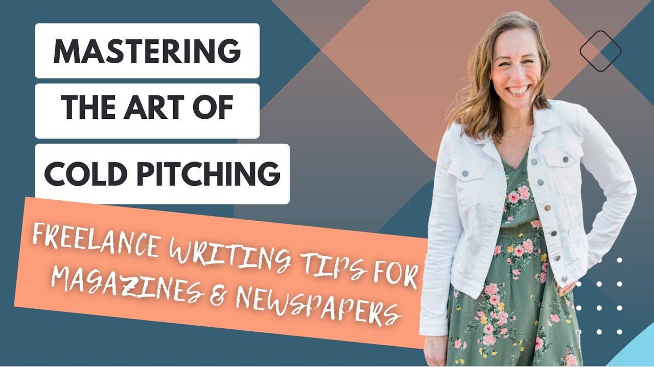 Mastering the Art of Cold Pitching: Freelance Writing Tips for Magazines & Newspapers