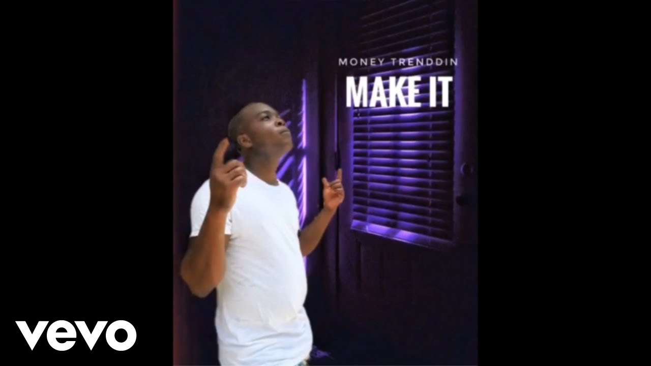 Money Trenddin - Make IT (Official Audio)