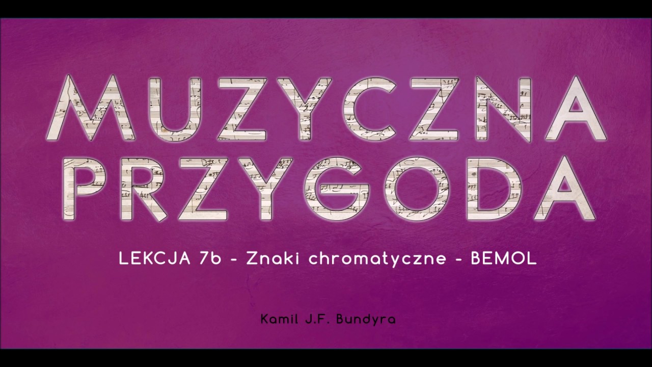 Lekcja 7b Znaki chromatyczne - bemol