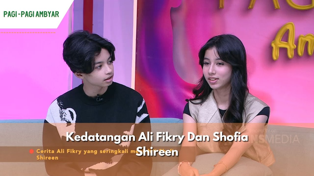 Kedatangan Ali Fikry Dan Shofia Shireen | PAGI PAGI AMBYAR (26/6/24) P3