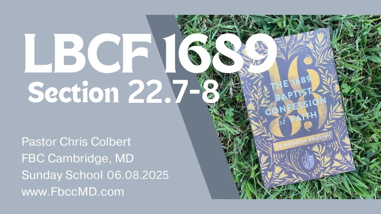 Pastor Chris Colbert - LBCF 1689: Ch.22.7-8 - 