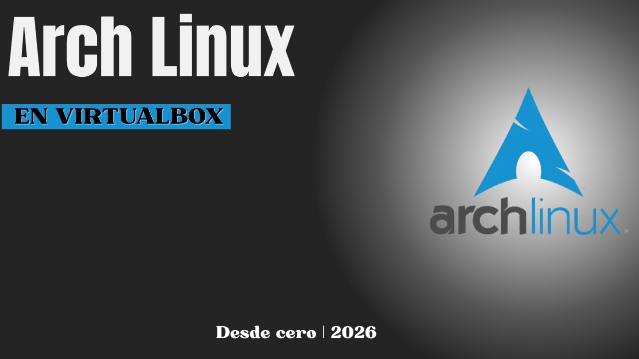 Cómo instalar Arch Linux en VirtualBox | Paso a paso 2026