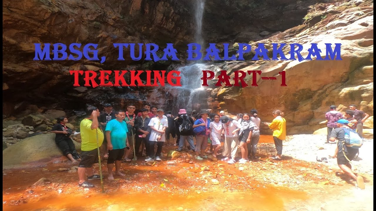 MBSG, TURA ‖ BALPAKRAM ‖ TREKKING PART--1
