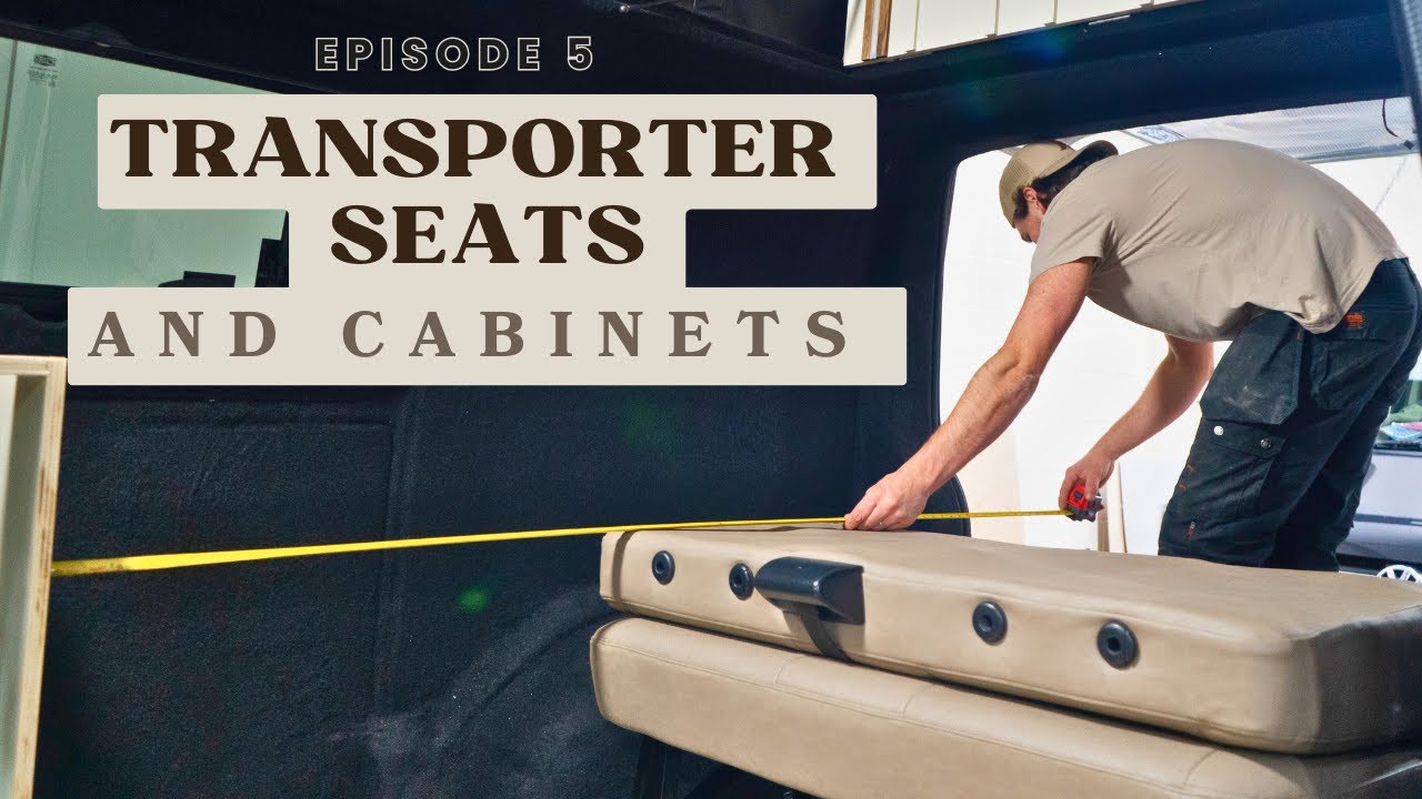 Seats and cabinetry - T6.1 campervan build