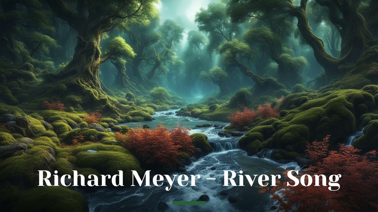 Richard Meyer - River Song