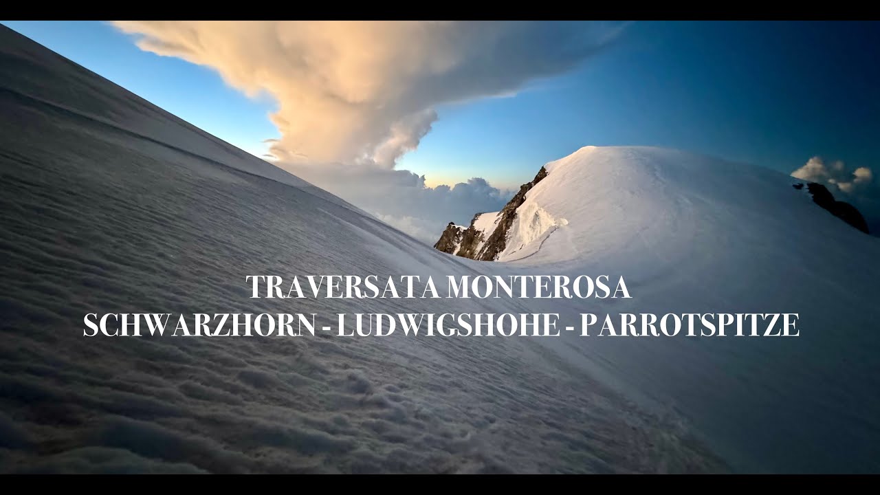 Monte Rosa - Traversata Schwarzhorn \ Ludwigshohe \ Parrotspitze