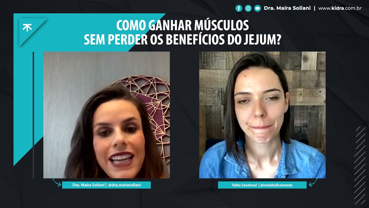 Como ganhar músculos sem perder os benefícios do Jejum? – Talita Sandoval convida Dra Maíra Soliani