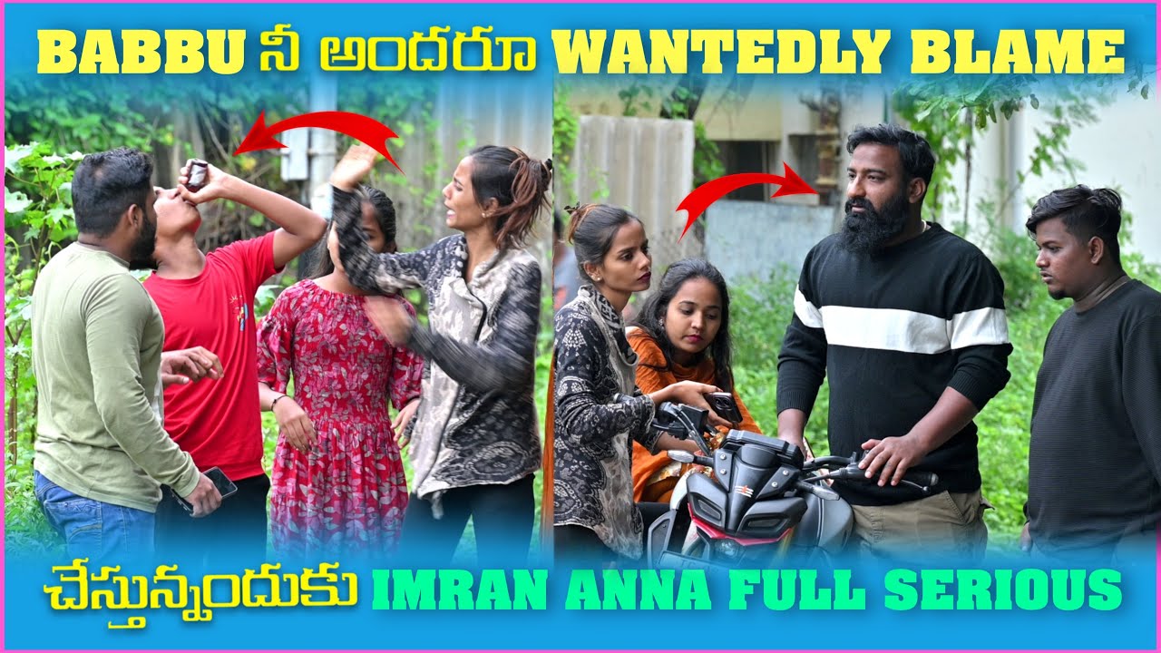 Babbu నీ అందరూ Wantedly Blame చేస్తునందుకు imran Anna Full Serious | Pareshan Boys1