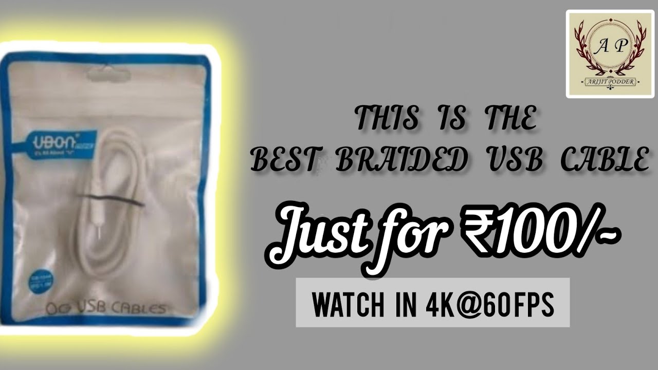 Best Braided USB Cable From Ubon Just @100 INR |👍 | 4K | But..it's also Made in China🤦WHY UBON WHY??
