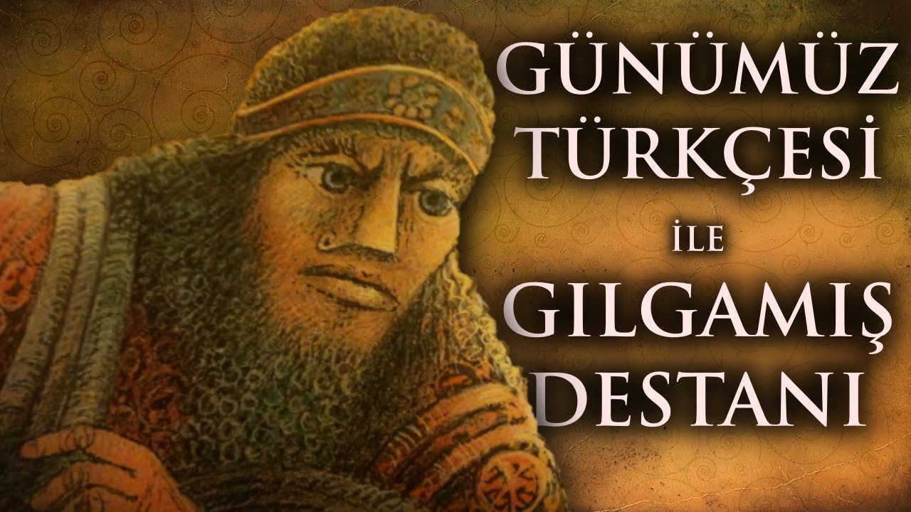 Günümüz Türkçesi ile Gılgamış Destanı ve Sümerler (12 Tablet)