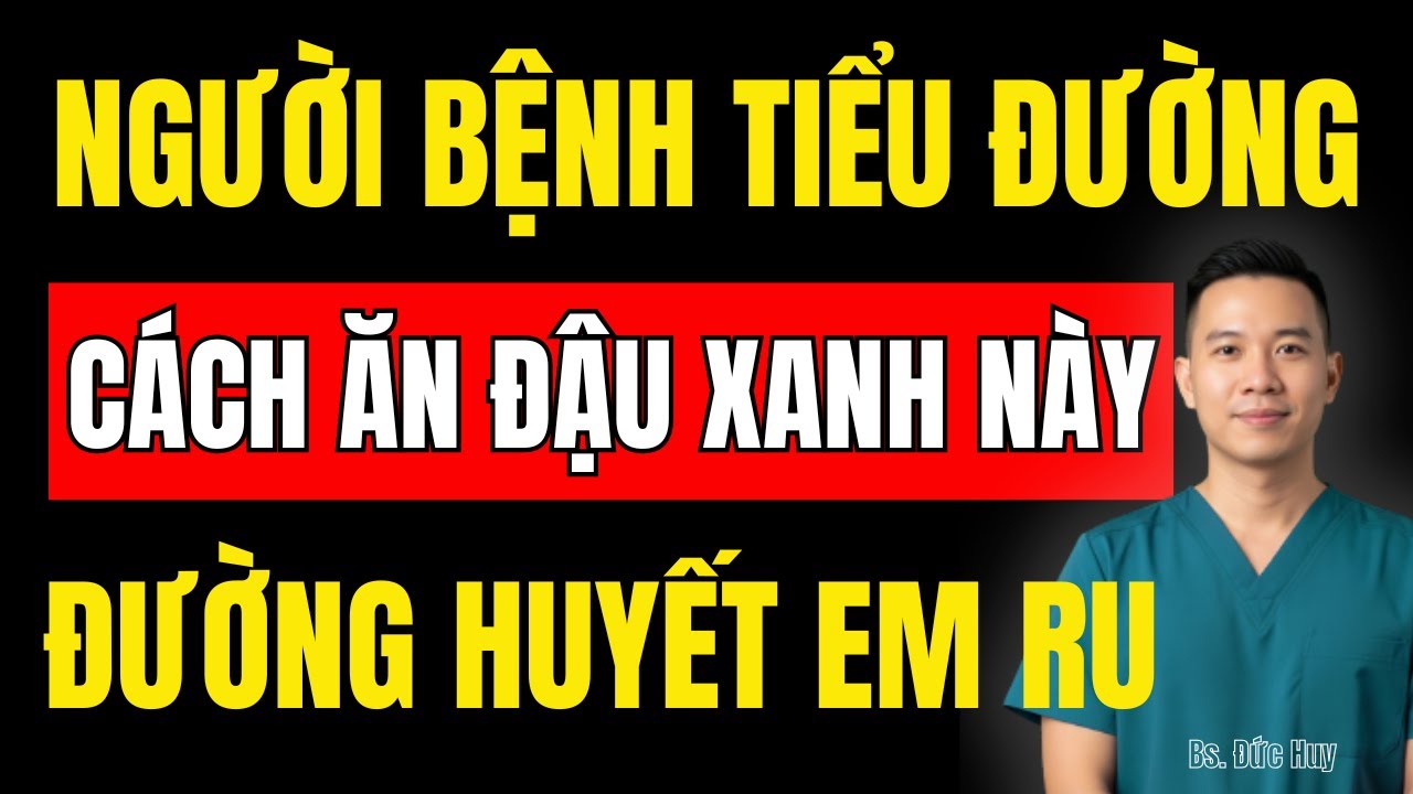 Đậu Xanh Và Đường Huyết: Cách Ăn Đúng Cho Người Tiểu Đường