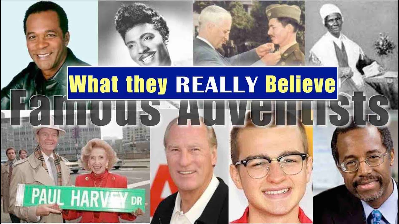 FAMOUS ADVENTISTS and what they REALLY Believe