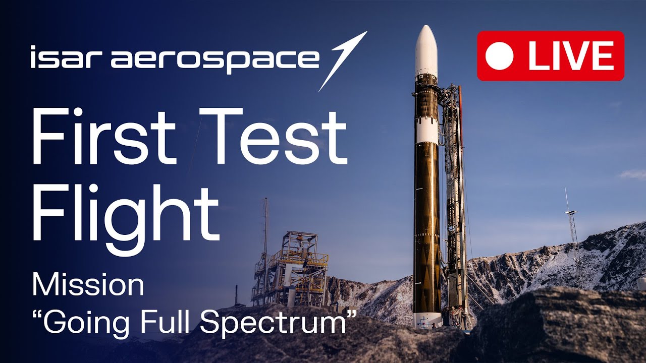 🚀 'Going Full Spectrum' - Isar Aerospace's First Test Flight