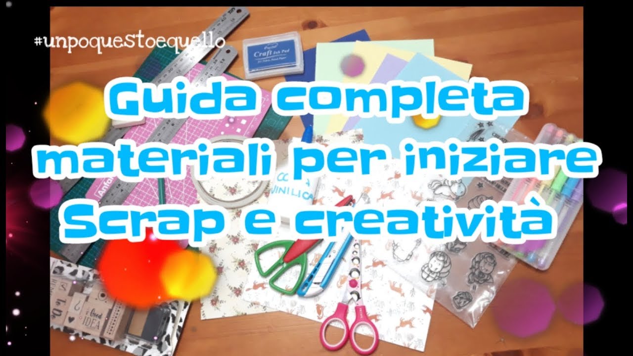 COSA USARE: GUIDA COMPLETA MATERIALE SCRAP CREAZIONI #howto #tutorial #forbeginners 