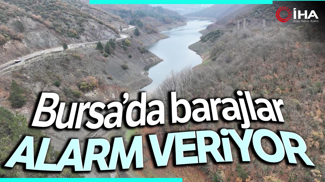 Bursa’nın Su İhtiyacını Karşılayan Barajlar Alarm Veriyor