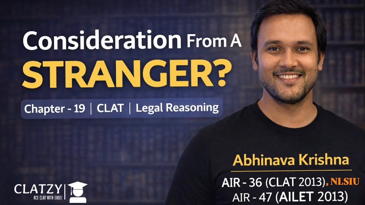 Chapter 19 - Consideration from a Stranger? | CLAT Contract Law | Legal Reasoning |