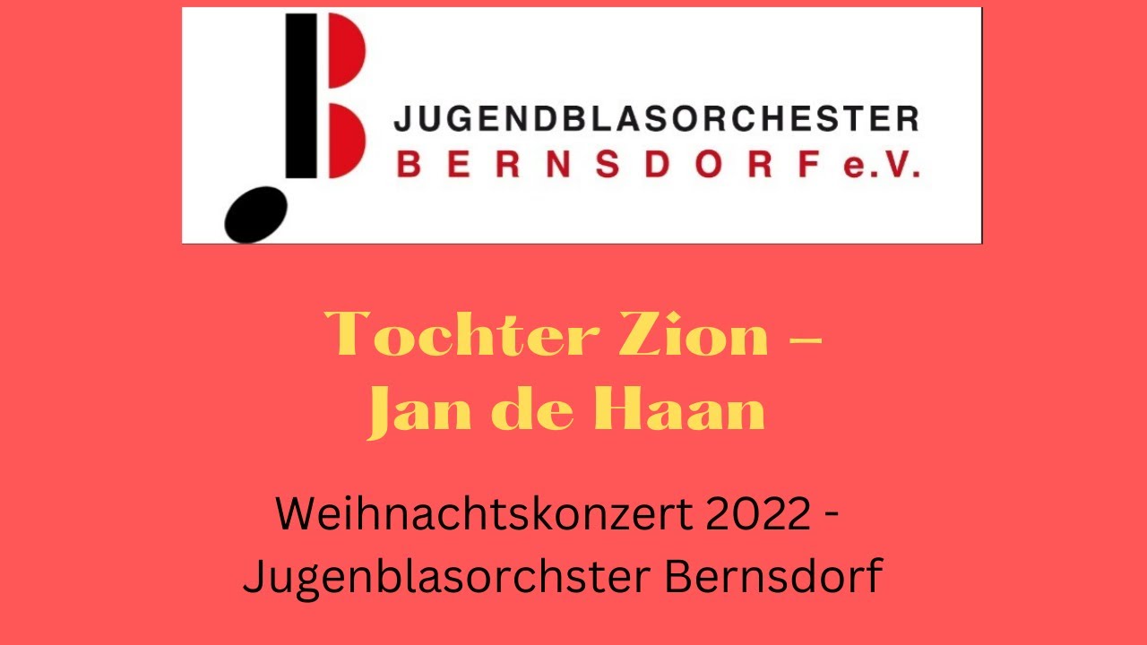 Tochter Zion - (Georg Friedrich Händel) Arr.: Jan de Haan / Jugendblasorchester Bernsdorf e.V.