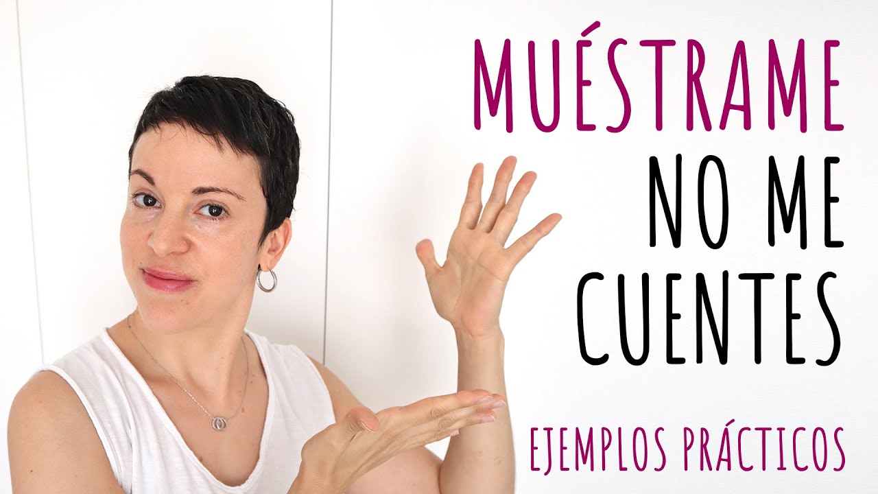 Muéstrame, no me cuentes: ejemplos prácticos