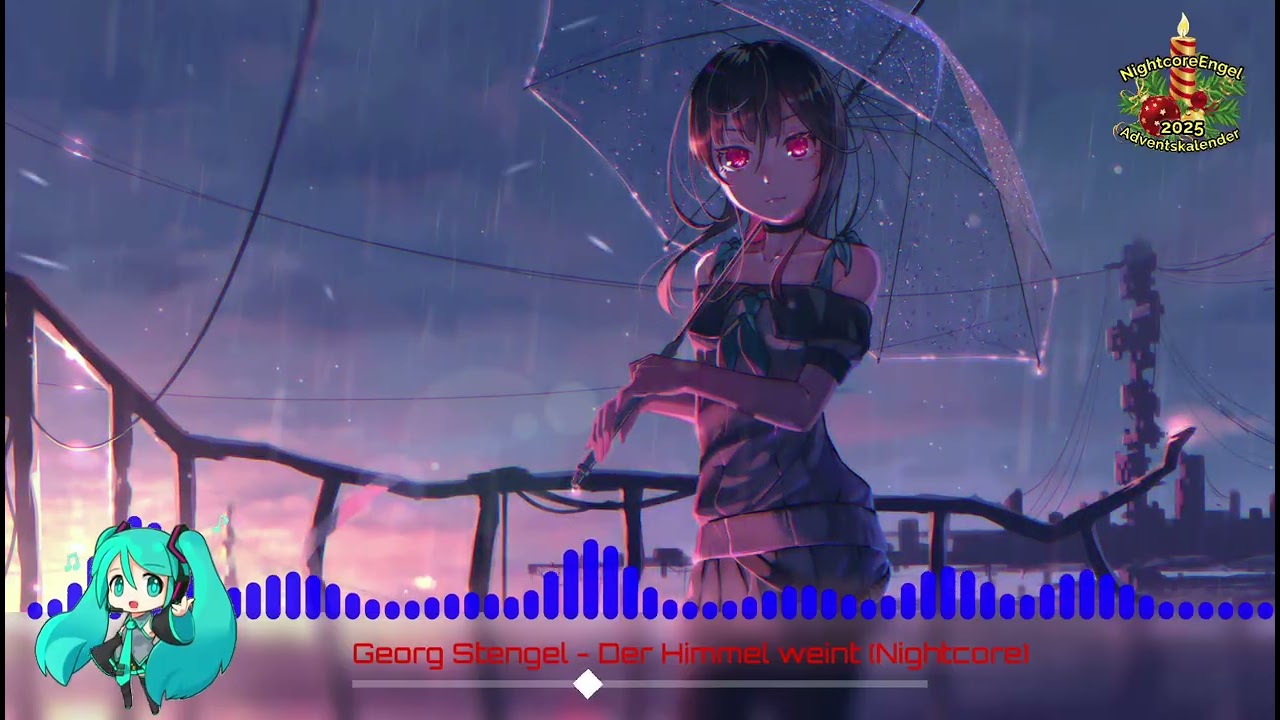 [Türchen 16] Georg Stengel - Der Himmel weint (Nightcore)