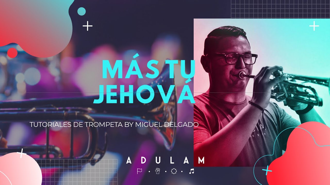 Tutorial de trompeta - Más tu jehová | Ebenezer Honduras