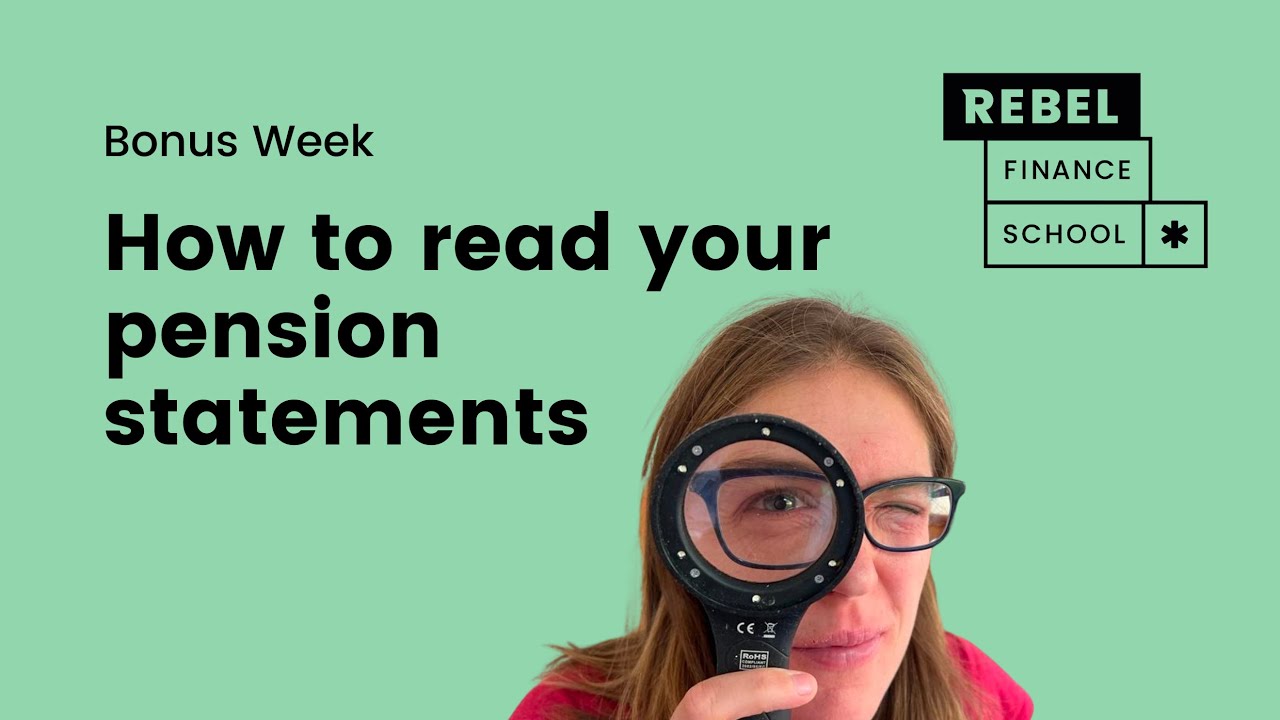 Rebel Finance School 23 - How to read your pension statements