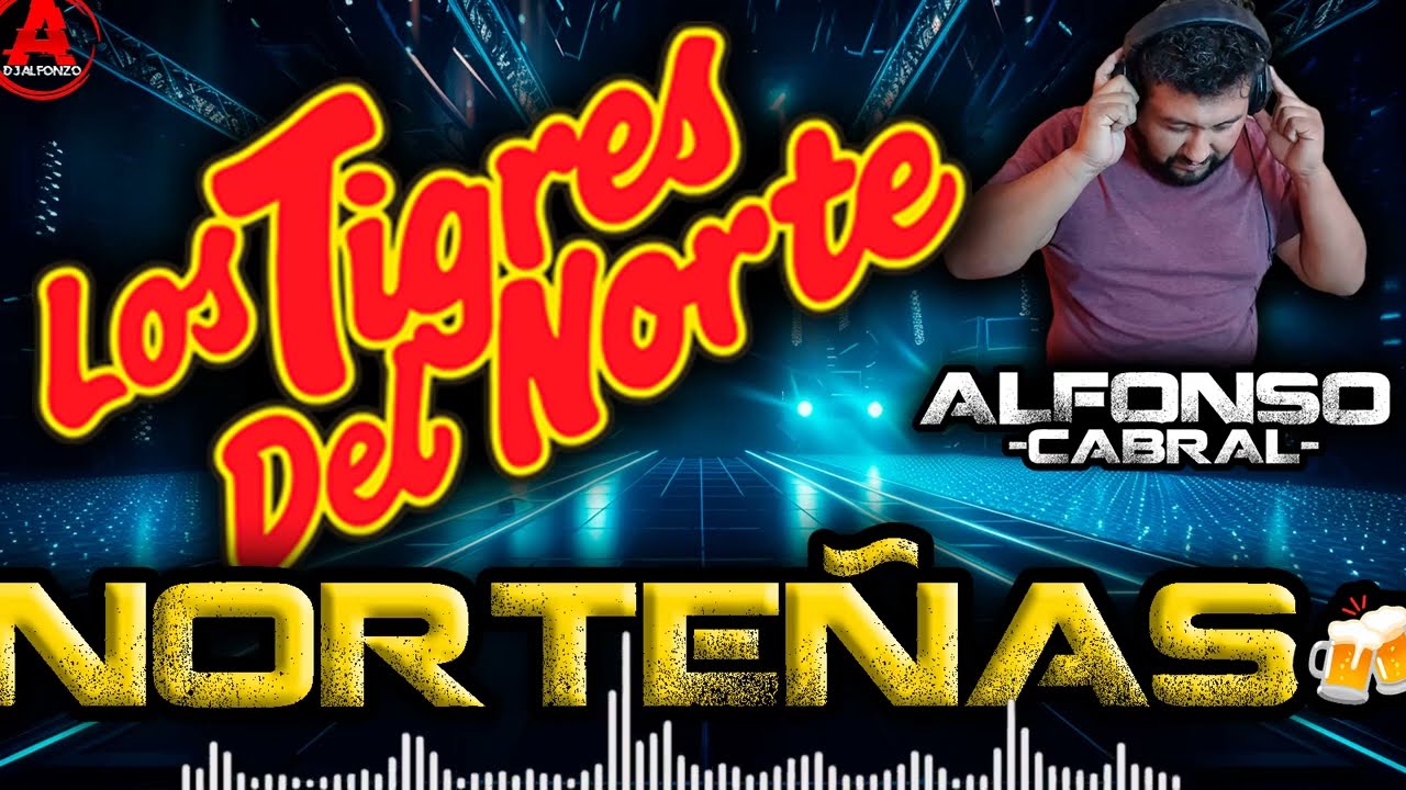 Norteñas Mix 🔥 LOS TIGRES DEL NORTE 🔥 DjAlfonzo #djalfonzo