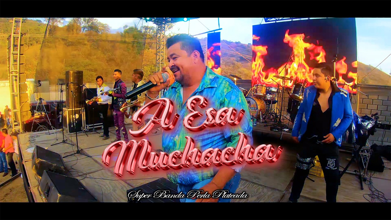 A ESA MUCHACHA SUPER BANDA PERLA PLATEADA EN VIVO