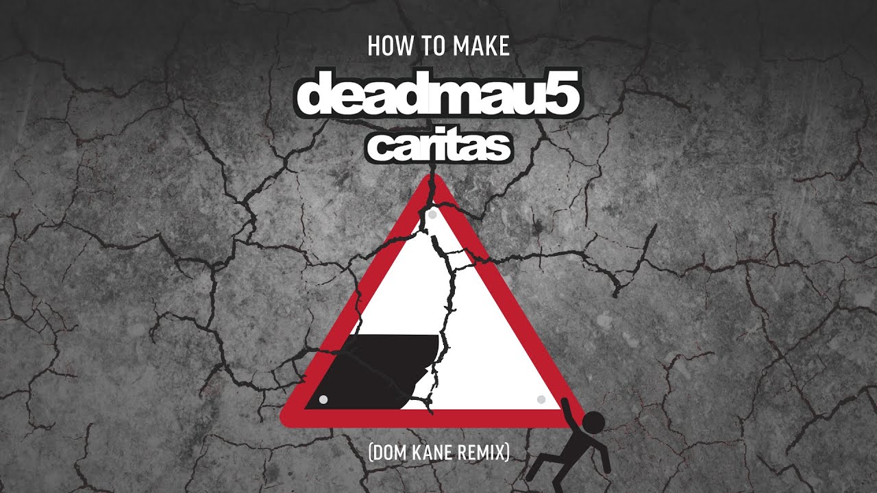 How To Make deadmau5 'Caritas' Remix with Dom Kane - Intro and Playthrough