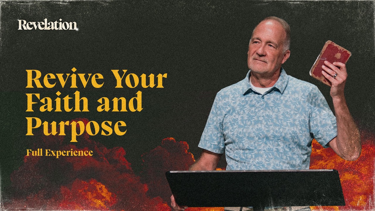 Revive Your Faith and Purpose | Revelation | Full Experience