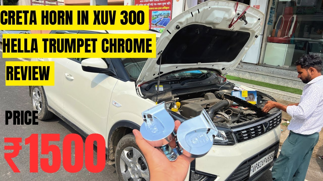 Creta horn in Xuv 300🔥|| क्रेटा के हॉर्न xuv 300 मे लगा दिए ‼️|| Hella chrome horn || Review ||