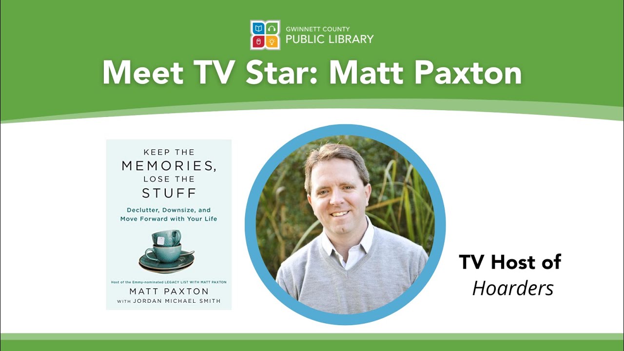Keep the Memories, Lose the Stuff | A talk with with TV Star Matt Paxton