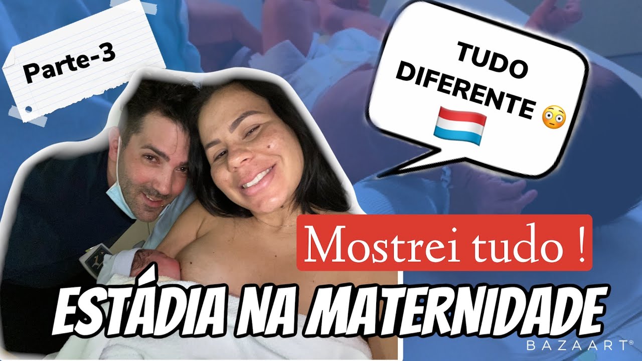 PARTE- 3 COMO FOI MINHA ESTADIA NO HOSPITAL | MEU PARTO NORMAL NO LUXEMBURGO,DIFERENTE DO BRASIL|