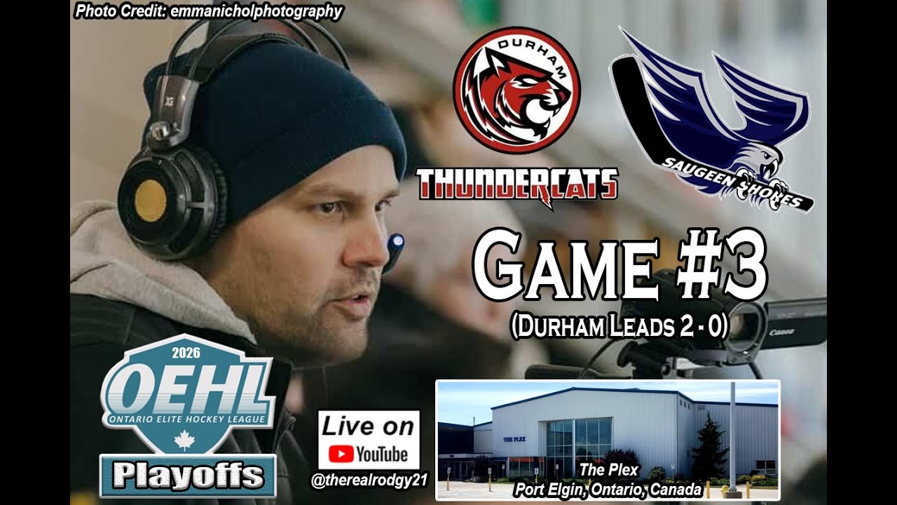 OEHL 2026 Playoffs - 1st Round - Game #3 - Durham Thundercats at Saugeen Shores Winterhawks