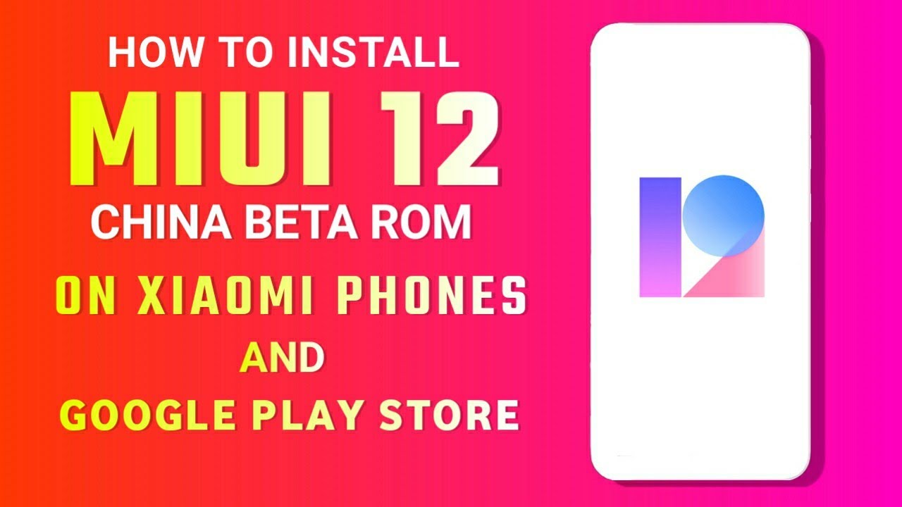 How To Install MIUI 12 China Beta Rom & Install Google Play Store | Full Guide