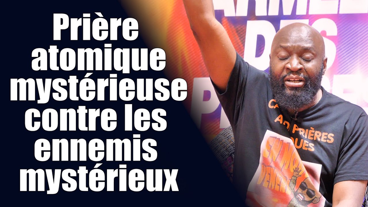 Prière atomique mystérieuse contre les ennemis mystérieux | Révérend Bertrand RIM
