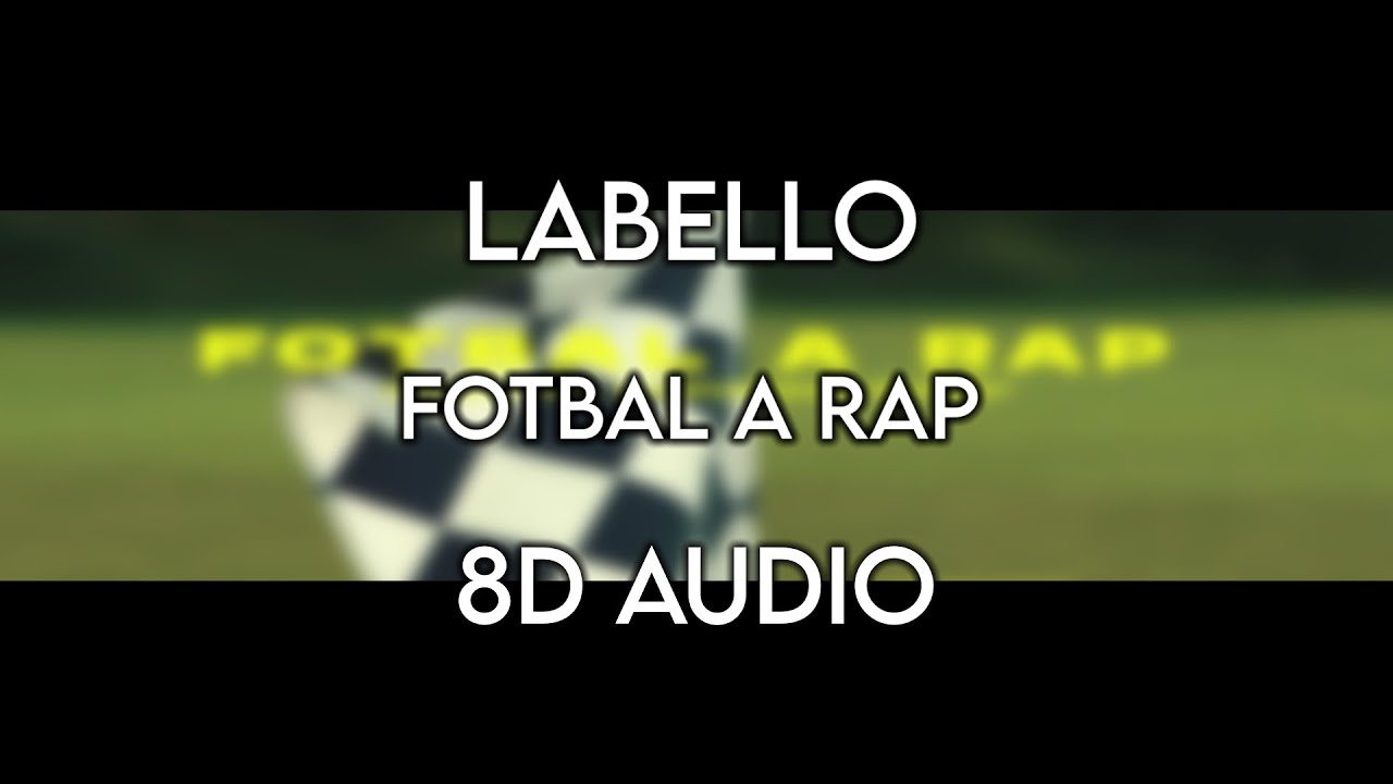 Labello - Fotbal a Rap - (8D AUDIO) 🎧