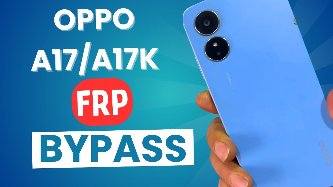 OPPO A17 FRP Bypass Android 12/13 Latest Method 2026