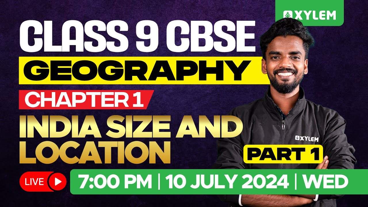 Class 9 CBSE Geography - Chapter 1 / India Size and Location | Xylem Class 9 CBSE