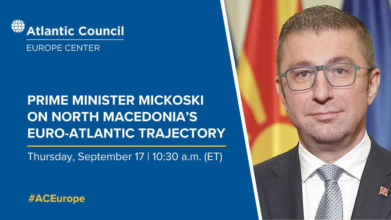 Prime Minister Hristijan Mickoski on North Macedonia's Euro-Atlantic trajectory