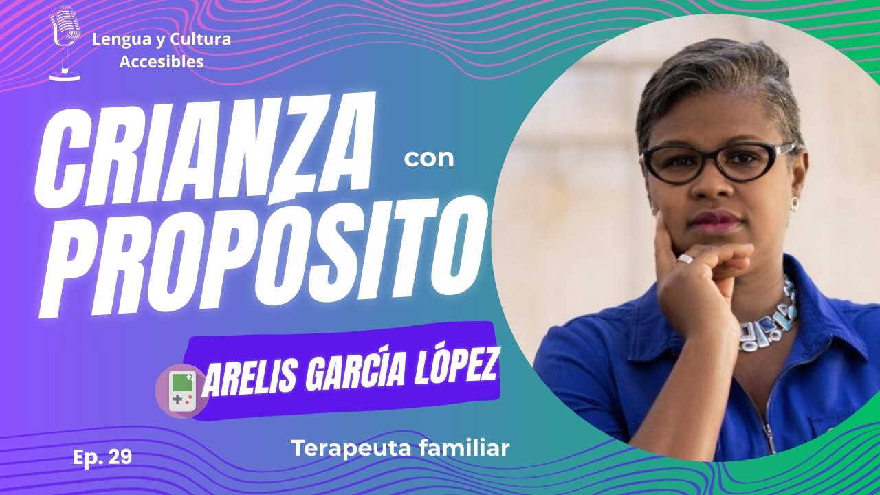 Crianza con propósito, con Arelis García López