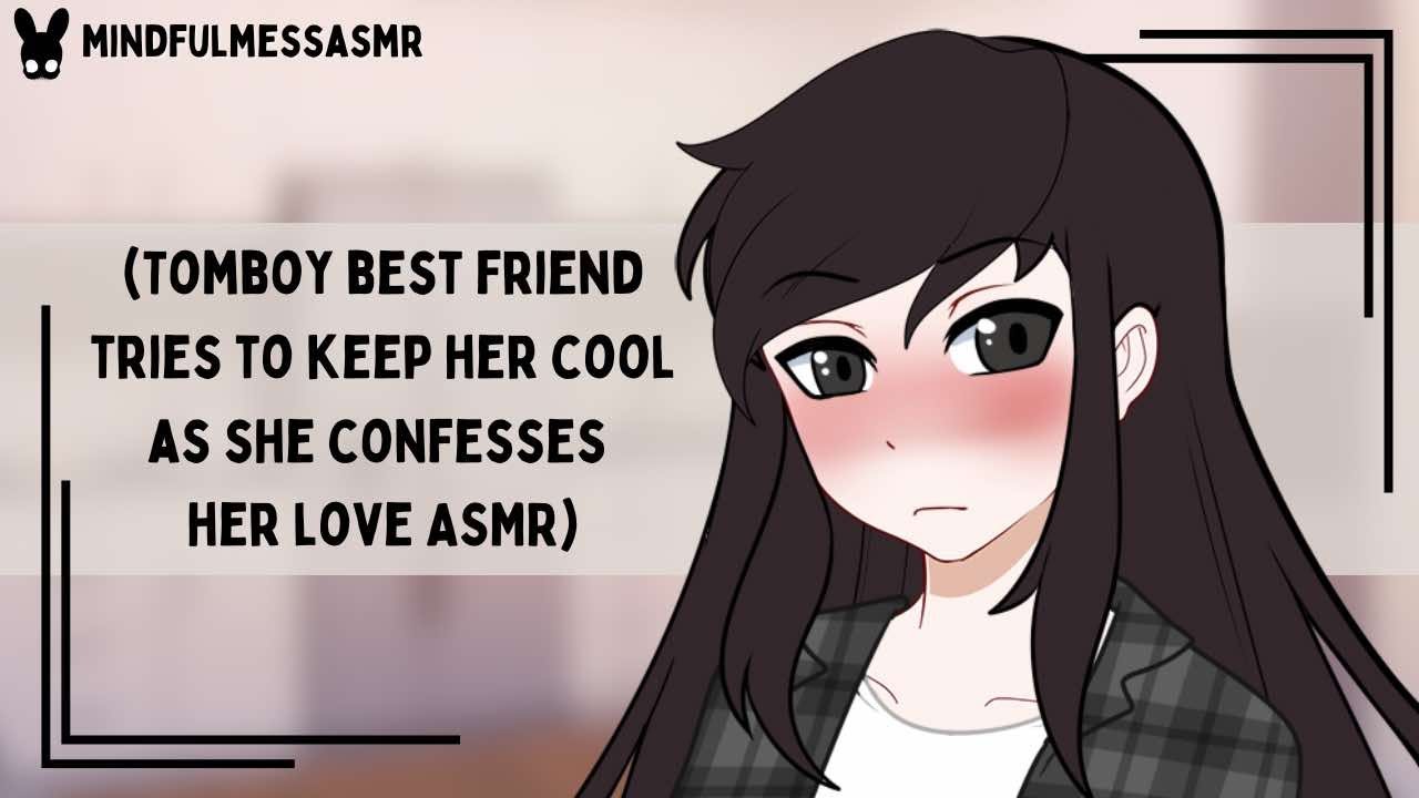 You Look Cute- Nice (Tomboy Best Friend Confession ASMR)